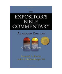 The Expositor's Bible Commentary Abridged Edition: Old Testament (Expositor's Bible Commentary)