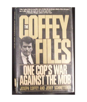The Coffey Files: One Cop's War Against the Mob