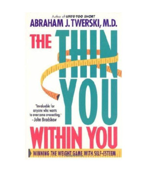 The Thin You Within You: Winning the Weight Game With Self-Esteem