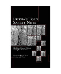Russia's Torn Safety Nets: Health and Social Welfare During the Transition