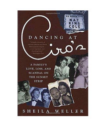 Dancing at Ciro's: A Family's Love, Loss, and Scandal on the Sunset Strip