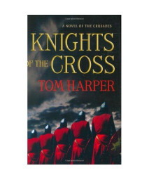 Knights of the Cross: A Novel of the Crusades (Novels of the Crusades)