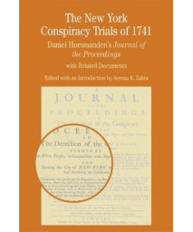 The New York Conspiracy Trials of 1741: Daniel Horsmanden's Journal of the Proceedings, with Related Documents (Bedford Series in History and Culture)