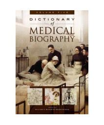 Dictionary of Medical Biography [5 volumes]