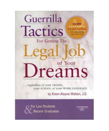 Guerrilla Tactics for Getting the Legal Job of Your Dreams, 2nd Edition