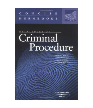 Principles of Criminal Procedure (Concise Hornbook Series) (Hornbook Series Student Edition)