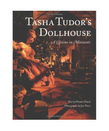 Tasha Tudor's Dollhouse : A Lifetime in Miniature