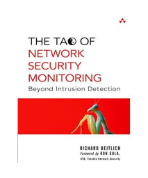 The Tao of Network Security Monitoring: Beyond Intrusion Detection