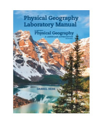 Physical Geography Laboratory Manual for McKnight's Physical Geography: A Landscape Appreciation (11th Edition)