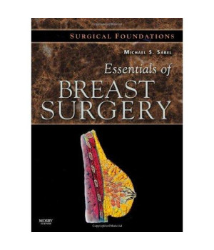 Essentials of Breast Surgery: A Volume in the Surgical Foundations Series, 1e