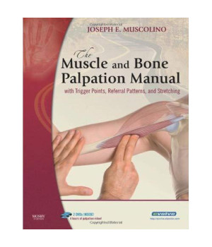 The Muscle and Bone Palpation Manual with Trigger Points, Referral Patterns and Stretching, 1e