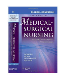 Clinical Companion to Medical-Surgical Nursing: Assessment and Management of Clinical Problems, 8e (Lewis, Clinical Companion to Medical-Surgical Nursing: Assessment and Management of C)