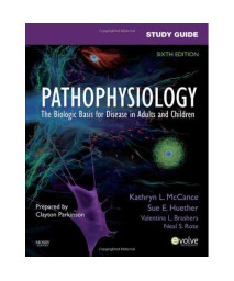 Study Guide for Pathophysiology: The Biological Basis for Disease in Adults and Children, 6e