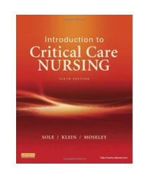 Introduction to Critical Care Nursing (Sole, Introduction to Critical Care Nursing)
