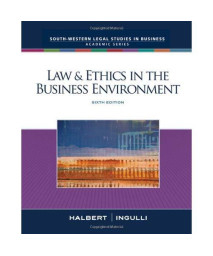 Law & Ethics in the Business Environment - Sixth Edition