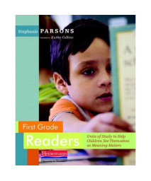 First Grade Readers: Units of Study to Help Children See Themselves as Meaning Makers