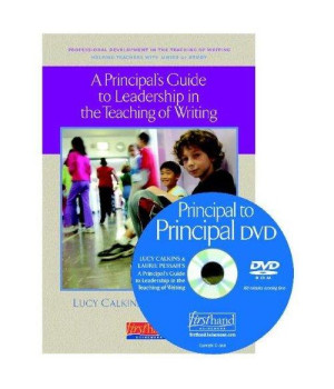 A Principal's Guide to Leadership in the Teaching of Writing: Helping Teachers with Units of Study