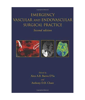 Emergency Vascular and Endovascular Surgical Practice Second Edition (Hodder Arnold Publication)