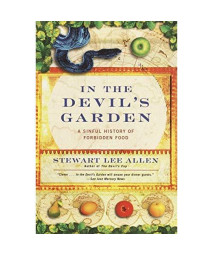 In the Devil's Garden: A Sinful History of Forbidden Food