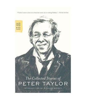 The Collected Stories of Peter Taylor (FSG Classics)