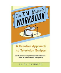 The TV Writer's Workbook: A Creative Approach To Television Scripts