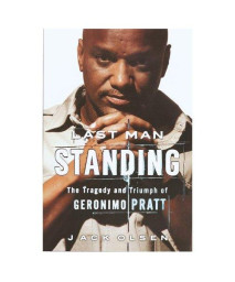 Last Man Standing: The Tragedy and Triumph of Geronimo Pratt