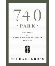 740 Park: The Story of the World's Richest Apartment Building      (Hardcover)