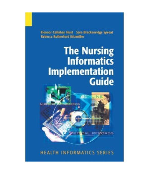 The Nursing Informatics Implementation Guide (Health Informatics)