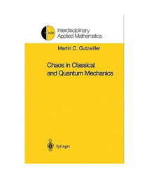 Chaos in Classical and Quantum Mechanics (Interdisciplinary Applied Mathematics) (v. 1)