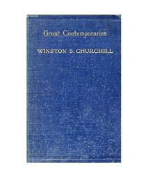 Great Contemporaries (Early Works of Winston Churchill)