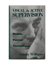 Visual and Active Supervision: Roles, Focus, Technique (Norton Professional Books)