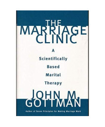 The Marriage Clinic: A Scientifically Based Marital Therapy (Norton Professional Books (Hardcover))