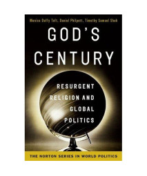 God's Century: Resurgent Religion and Global Politics (College Edition) (The Norton Series in World Politics)