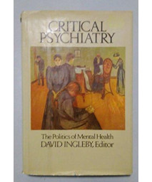 Critical Psychiatry: The Politics of Mental Health