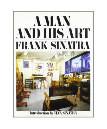 Frank Sinatra: A Man and His Art