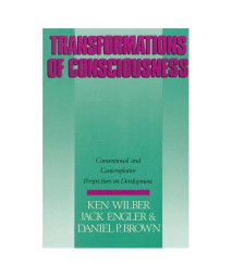 Transformations of Consciousness: Conventional and Contemplative Perspectives On Development (New Science Library)