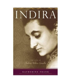 Indira: The Life of Indira Nehru Gandhi