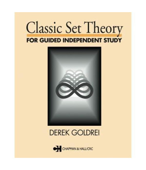 Classic Set Theory: For Guided Independent Study (Chapman & Hall Mathematics S)