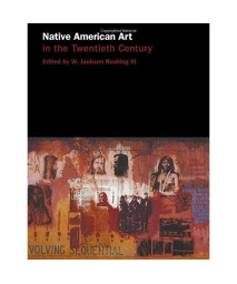 Native American Art in the Twentieth Century: Makers, Meanings, Histories