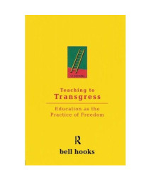 Teaching to Transgress: Education as the Practice of Freedom (Harvest in Translation)