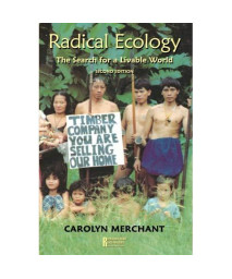 Radical Ecology: The Search for a Livable World (Revolutionary Thought and Radical Movements)
