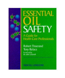 Essential Oil Safety: A Guide for Health Care Professionals, 1e