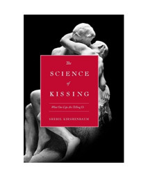 The Science of Kissing: What Our Lips Are Telling Us