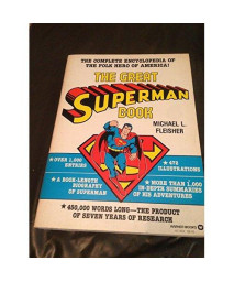 The Great Superman Book: The Complete Encyclopedia of the Folk Hero of America (Vol. 3)