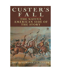 Custer's Fall: The Native American Side of the Story (Meridian)