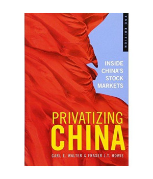 Privatizing China: Inside China's Stock Markets