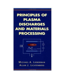 Principles of Plasma Discharges and Materials Processing