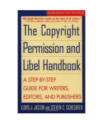 The Copyright Permission and Libel Handbook: A Step-by-Step Guide for Writers, Editors, and Publishers