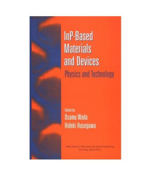 InP-Based Materials and Devices: Physics and Technology (Wiley Series in Microwave and Optical Engineering)