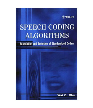 Speech Coding Algorithms: Foundation and Evolution of Standardized Coders
